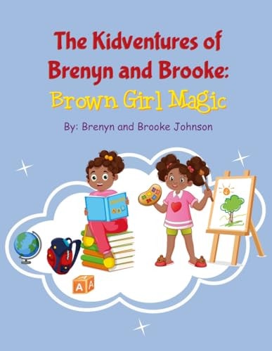 The Kidventures of Brenyn and Brooke Brown Girl Magic