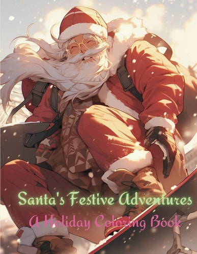 Santa's Festive Adventures A Holiday Coloring Book
