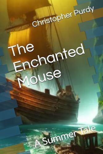 The Enchanted Mouse A Summer Tale