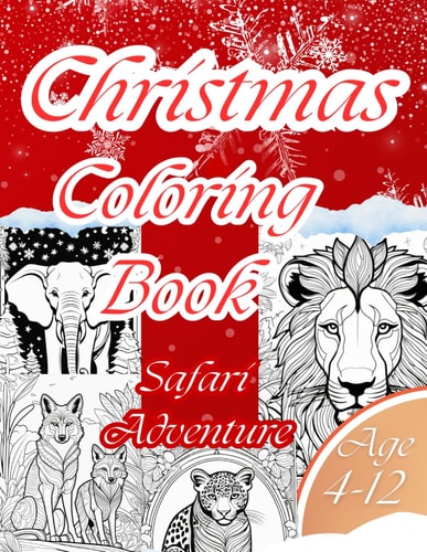Explore and Create Christmas Color Book: Color Book for Kids Safari Animals
