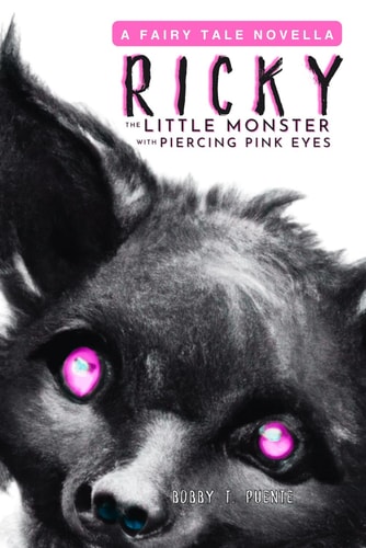 Ricky The Little Monster with Piercing Pink Eyes: A Fairy Tale Novella