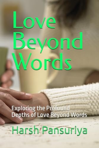 Love Beyond Words Exploring the Profound Depths of Love Beyond Words