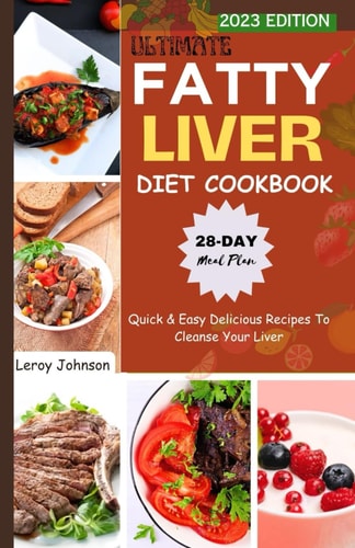 Ultimate Fatty Liver Diet Cookbook Quick & Easy Delicious Recipes To Cleanse Your Liver
