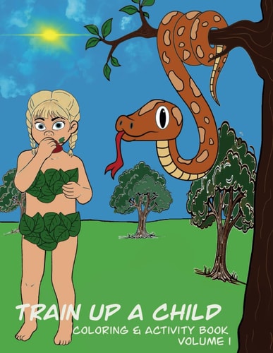Train Up a Child Coloring & Activity Book Volume 1