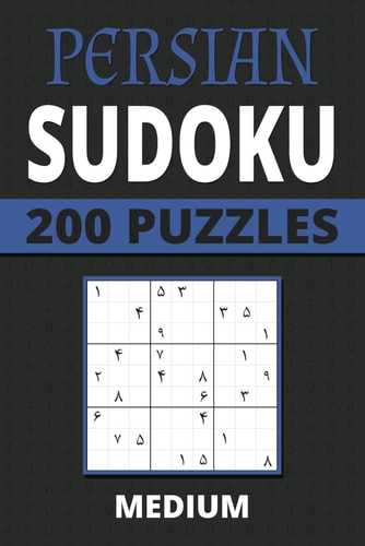 Persian Sudoku 200 Medium Eastern Arabic Numeral Puzzles For Kids, Teens, Adults, Seniors