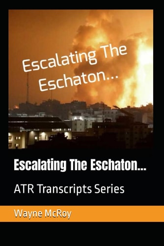 Escalating The Eschaton... ATR Transcripts Series