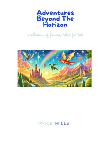 Adventures Beyond the Horizon A Collection of Fantasy Tales for Kids