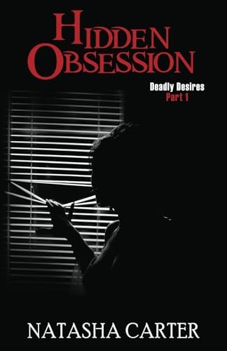 Hidden Obsession Deadly Desires: Part 1