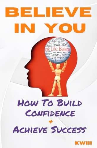 Believe In You Building Confidence and Achieving Success