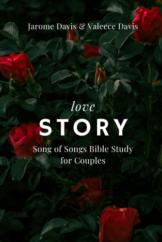 LOVE STORY Song of Songs Bible Study for Couples