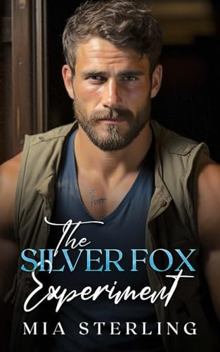 The Silver Fox Experiment Billionaire Forbidden Affair Romance