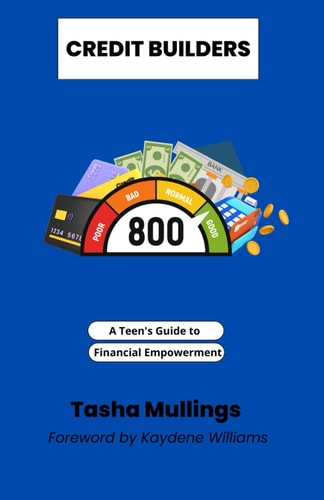 Credit Builders A Teen's Guide to Financial Empowerment