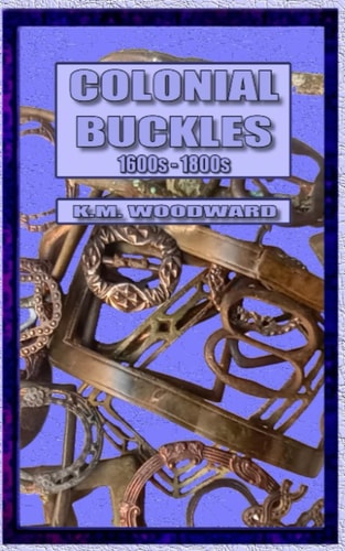 Colonial Buckles 1600s - 1800s