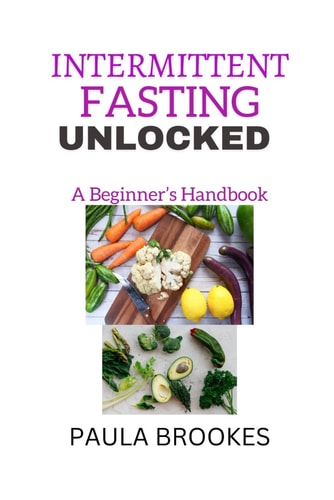 Intermittent Fasting Unlocked A Beginner's Handbook