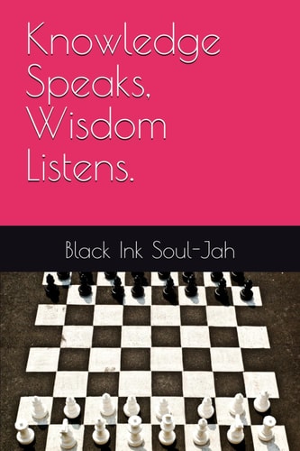 Knowledge Speaks, Wisdom Listens.