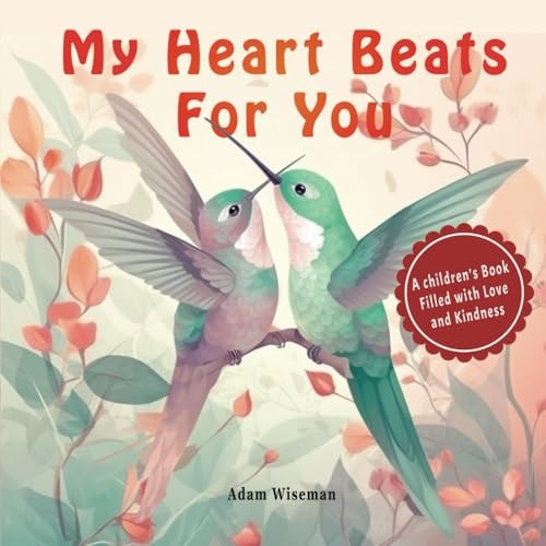 My Heart Beats for You A Children's Book Filled with Love and Kindness