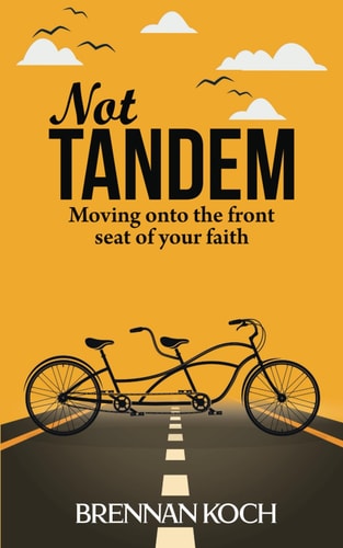 Not Tandem Moving Onto the Front Seat of Your Faith