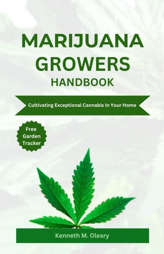 Marijuana Growers Handbook Cultivating Exceptional Cannabis in Your Home