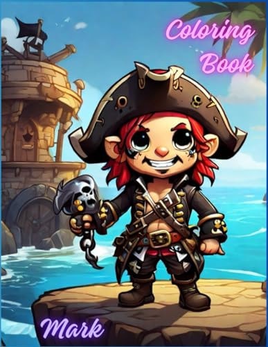 Mark the Pirate Kids Coloring Books For Kids Ages 4+ (The Future Master's Coloring Books for Kids Ages 4-12): Coloring Books for Children Mark the Pirate: For Children Over 4 Years Old (The Future Teacher's Coloring Books for Children from 4 to 12 Years