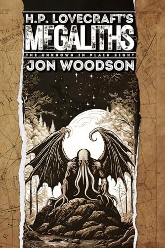 H. P. Lovecraft's Megaliths The Unknown In Plain Sight
