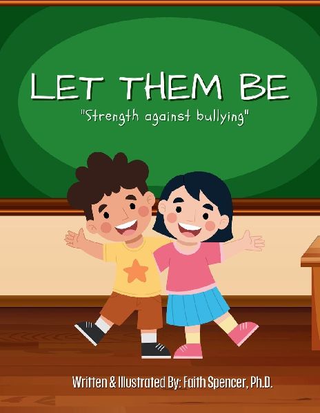LET THEM BE: "Strength Against Bullying"