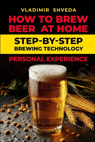 How to Brew Beer at Home Step-by-step Brewing Technology. Personal Experience