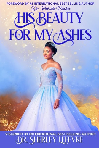 His Beauty for My Ashes Anthology
