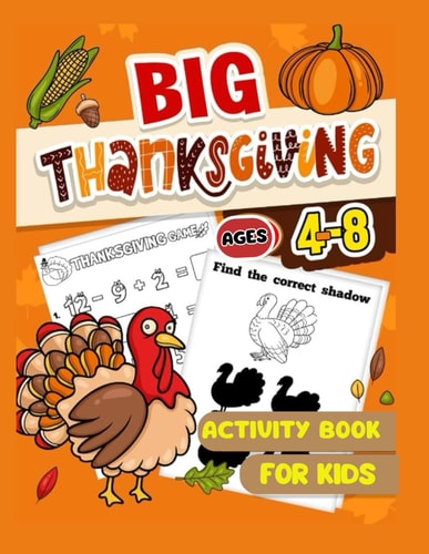 Big Thanksgiving Activity Book for Kids Coloring Pages, Games, and More! (Thanksgiving Activity Books for Kids)