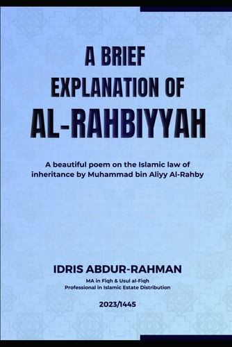 A Brief Explanation of Al-Rahbiyyah A Poem on the Islamic Law of Inheritance