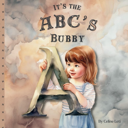 It's The ABC's Bubby An Easy To Visualize And Learn Alphabet Picture Book For Babies And Toddlers