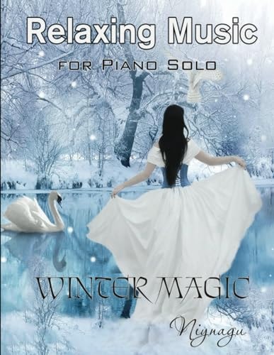 Relaxing Music for Piano Solo Niynagu: Winter Magic