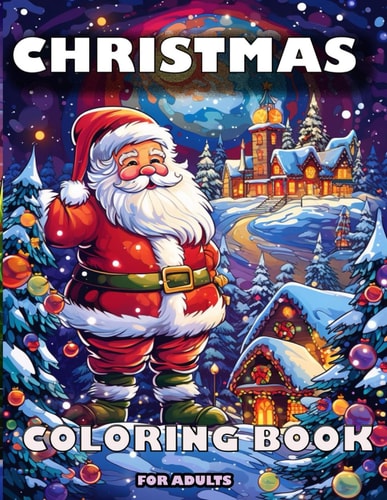 Chirstmas Coloring Book For Adults Relaxation and Stress Relieving Chirstmas Coloring Book