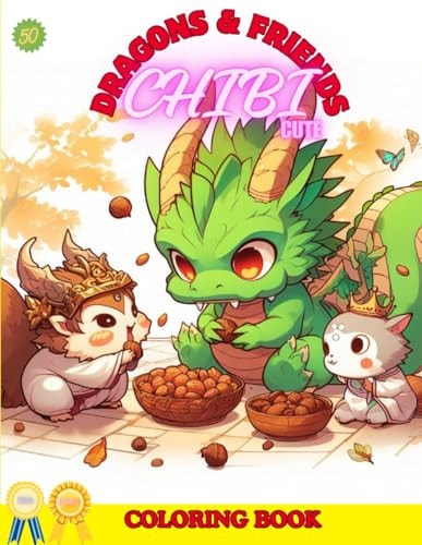 Dragons & Friends Chibi Cute: Super Sweet Loving Friendship Fantastic Company Fun Many Traditions