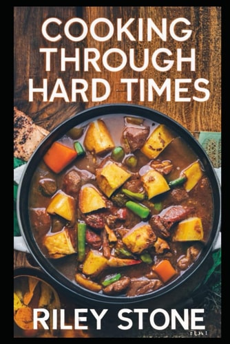 Cooking Through Hard Times Depression-Era Classics
