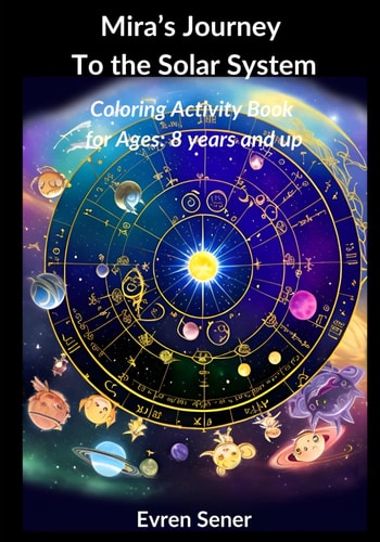 Mira's Journey to the Solar System Color Book for Kids Age 8 and Up