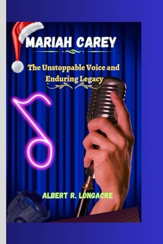 Mariah Carey The Unstoppable Voice and Enduring Legacy