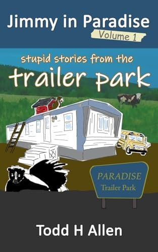 JIMMY IN PARADISE VOLUME 1 Stupid Stories from the Trailer Park