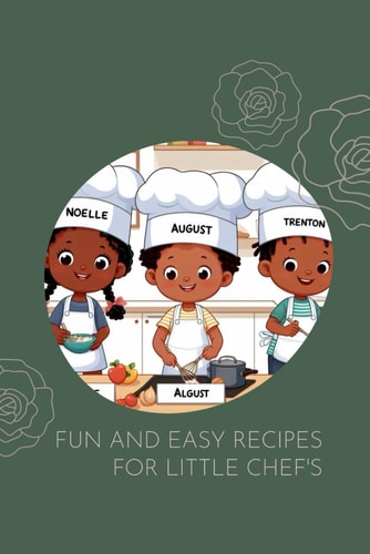 Fun And Easy Recipes For Little Chefs