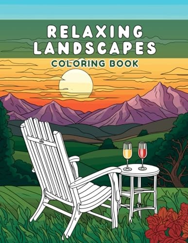 Relaxing Landscapes Adult Coloring Book: Calm Your Mind with Peaceful Landscapes Relaxing Book to Relieve Stress.
