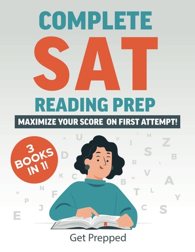 Complete SAT Reading Prep 3 Books in 1: Maximize Your Score on First Attempt!