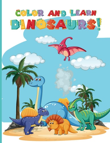 Color and Learn. Dinosaurs!