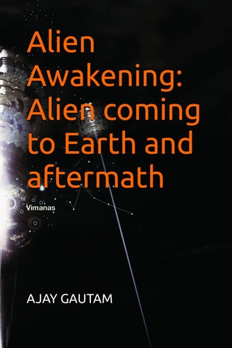 Alien Awakening Alien Coming to Earth and Aftermath
