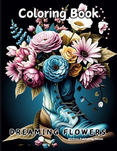 Dreaming Flowers Bloom Adult Coloring Book Relaxing Flowers Coloring Book for Adults Stress Relief Calm and Easy Color Coloring Book Adult Coloring Books for Anxiety and Depression with Flower Patterns, Bouquets and Floral Arrangements