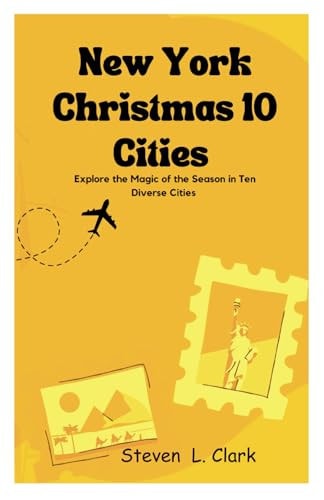 New York Christmas 10 Cities Explore the Magic of the Season in Ten Diverse Cities