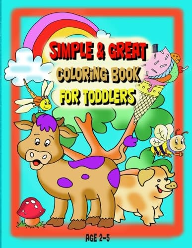 Simple & Great Coloring Book For Toddlers 70 Simple and Nice Coloring Drawings for Kids from 2 to 5 Year Old