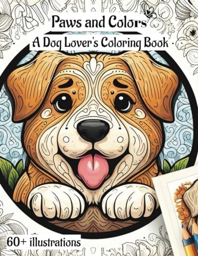 Paws and Colors A Dog Lover's Coloring Book
