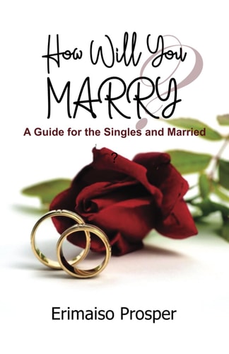 How Will You Marry? A Guide for Singles and Married