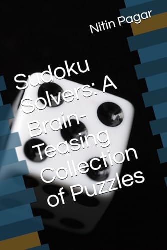Sudoku Solvers A Brain-Teasing Collection of Puzzles