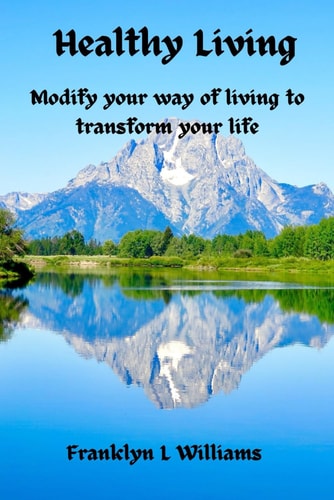 Healthy Living Modify Your Way of Living to Transform Your Life