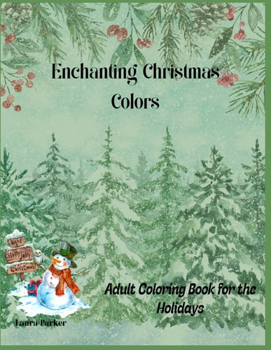 Enchanting Christmas Colors Adult Coloring Book for the Holidays